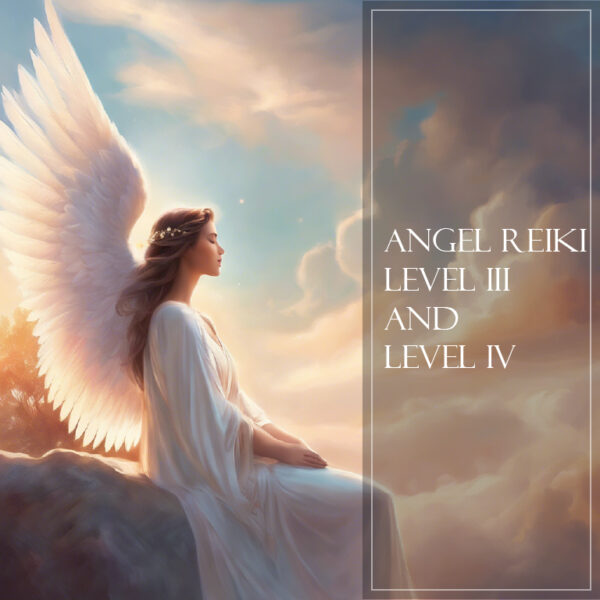 Angel Reiki Levels III and IV